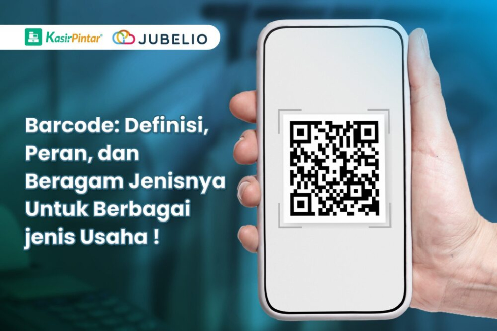 Barcode: Definisi, Peran, dan Beragam Jenisnya Untuk Berbagai