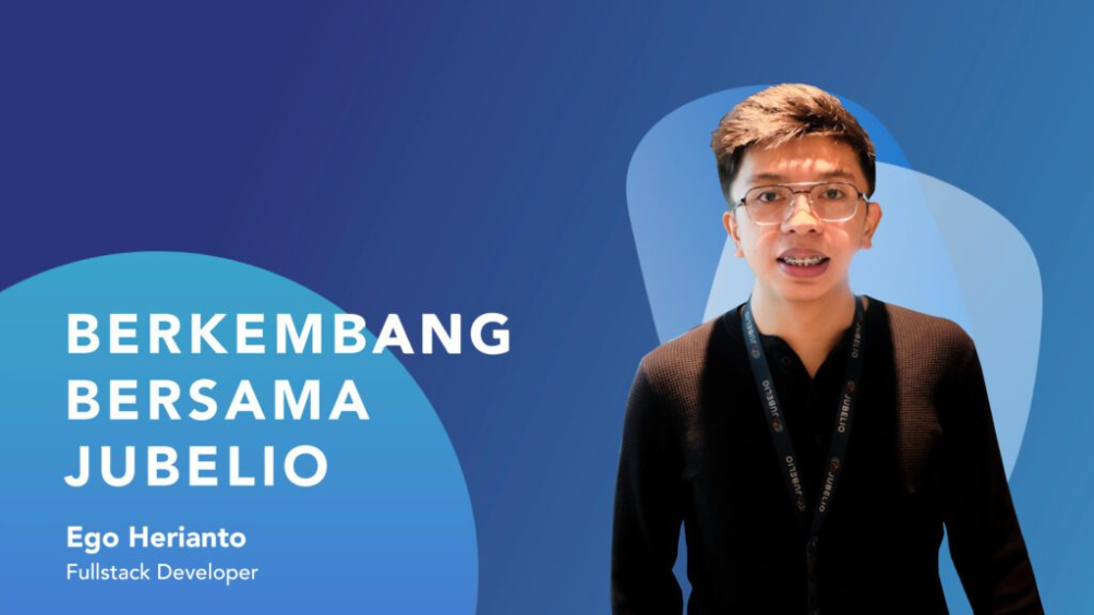 Meet The Jubelian # - Ego Herianto (Fullstack Developer) - Jubelio