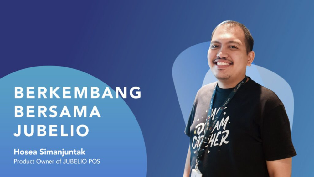 Meet The Jubelian # - Hosea Simanjuntak (Product Owner) - Jubelio